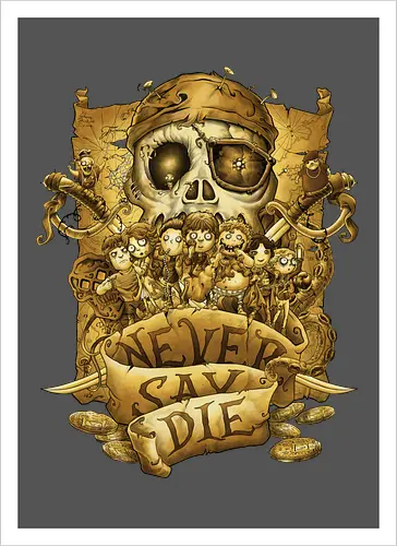 Never say die