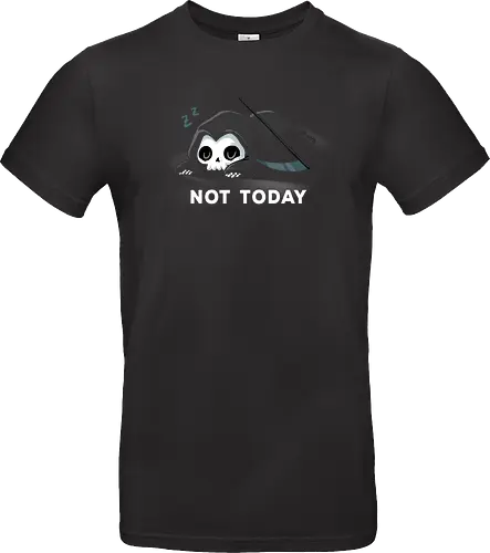 Not today
