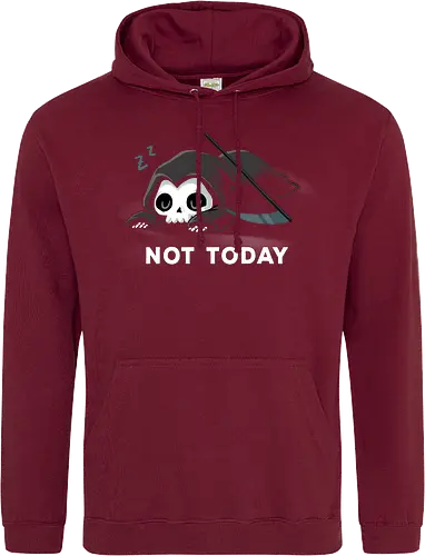 Not today