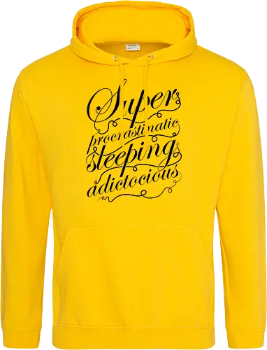 Superprocrastinaticsleepingadictocious