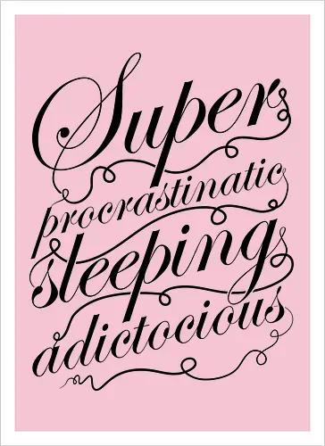 Superprocrastinaticsleepingadictocious
