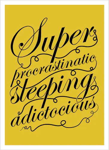 Superprocrastinaticsleepingadictocious