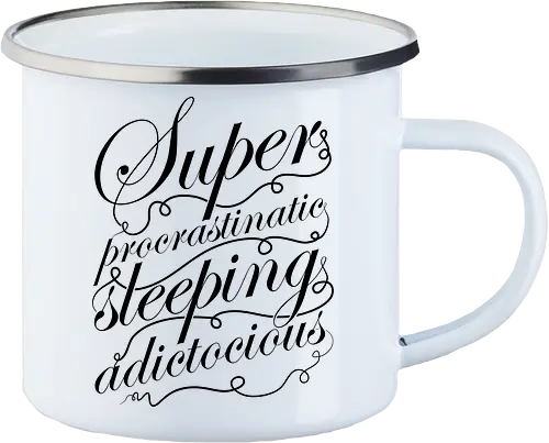 Superprocrastinaticsleepingadictocious