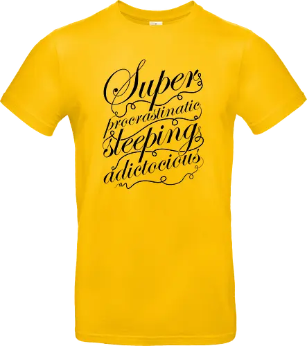 Superprocrastinaticsleepingadictocious