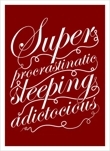 Superprocrastinaticsleepingadictocious