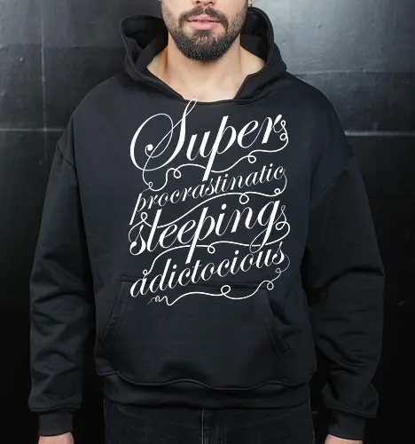 Superprocrastinaticsleepingadictocious