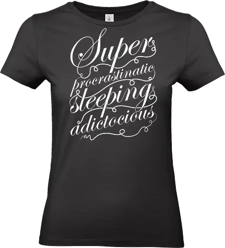 Superprocrastinaticsleepingadictocious