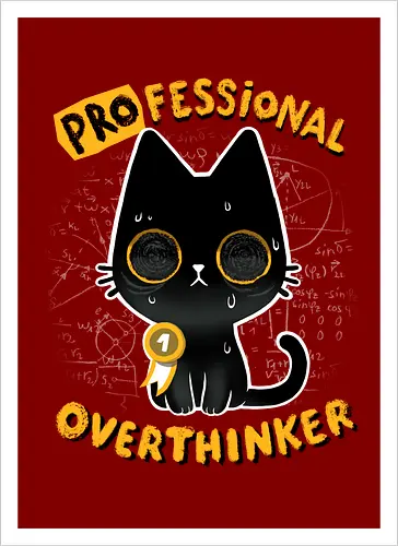Professional Overthinker