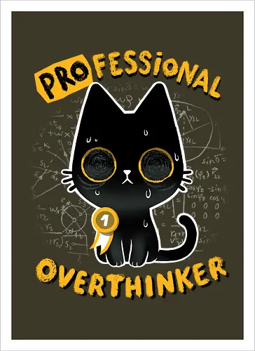 Professional Overthinker