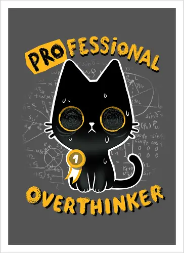 Professional Overthinker