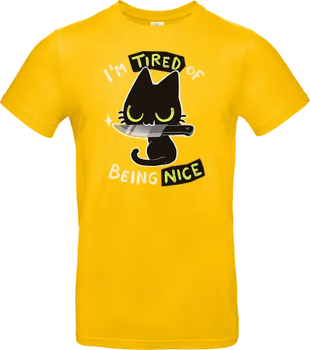 Tired of being nice