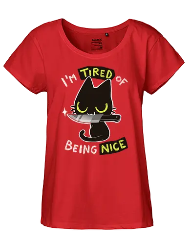 Tired of being nice - katze, cat, nice, bad, nett, cute - Fairtrade Girl Shirt