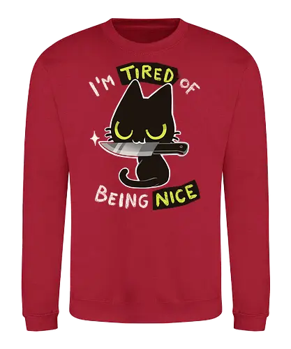 Tired of being nice - katze, cat, nice, bad, nett, cute - Sweatshirt