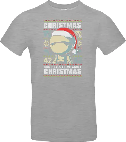 Don't talk to me about Christmas