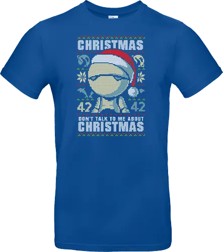 Don't talk to me about Christmas