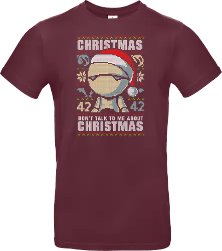 Don't talk to me about Christmas