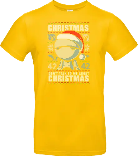 Don't talk to me about Christmas