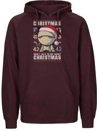 Don't talk to me about Christmas - christmas, weihnachten, 42, Ugly swter - Fairtrade Hoodie