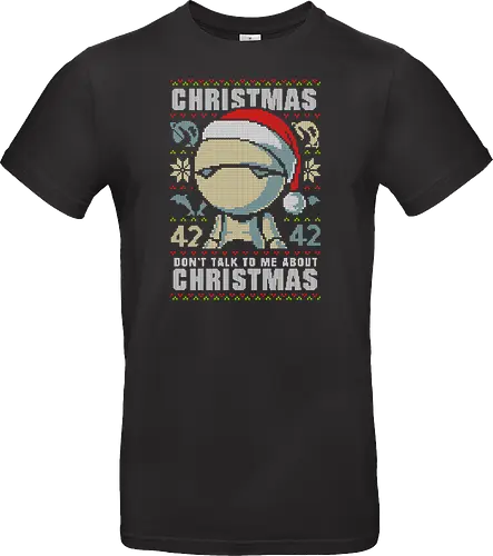 Don't talk to me about Christmas