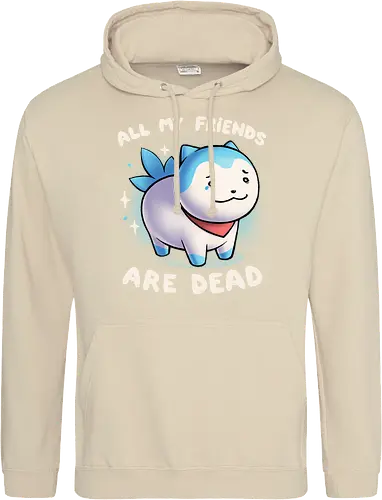 All my friends are dead