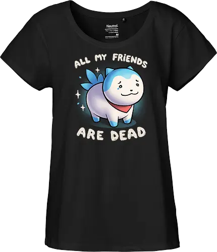 All my friends are dead