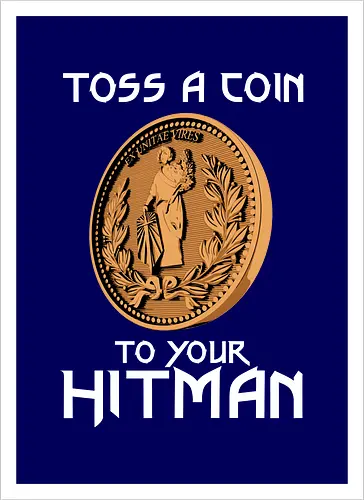 Toss a Coin to your Hitman
