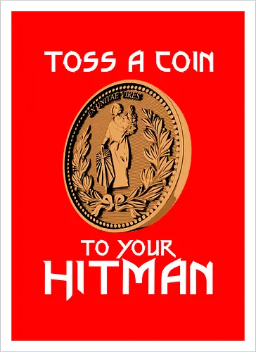 Toss a Coin to your Hitman