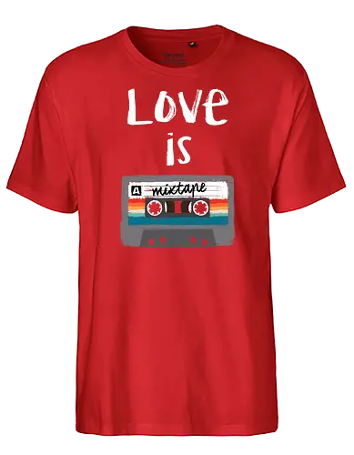 Love is a Mixtape - film, mashup, mixtape, tape, kassette, mc - Fairtrade T-Shirt