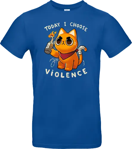 I choose violence