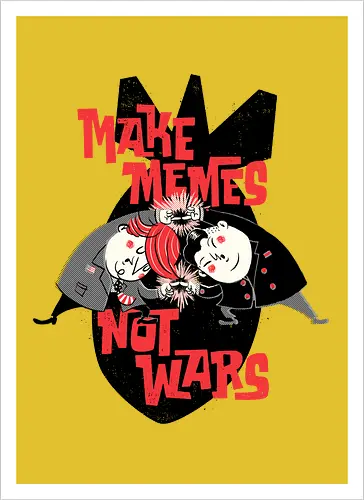 Make Memes not War