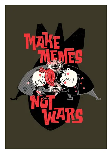Make Memes not War