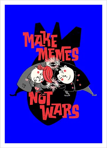 Make Memes not War