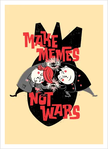 Make Memes not War