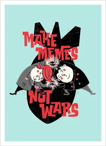 Make Memes not War
