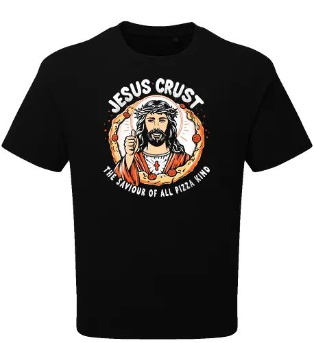 Jesus Crust- Saviour of all Pizza kind