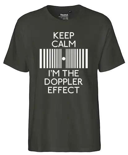 Doppler Effect - physik, physics, science, big bang theory, sheldon cooper, sheldon, keep calm - Fairtrade T-Shirt