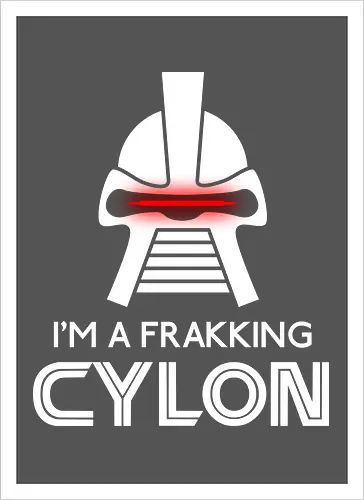 Frakking Cylon