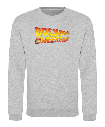 Back to the Weekend - Future, wochenende, weekend, arbeit, tgif - Sweatshirt