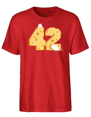 Cheese is the Answer - 42, the answer, die anwort, douglas adams, hgttg, cheese, käse - Fairtrade T-Shirt