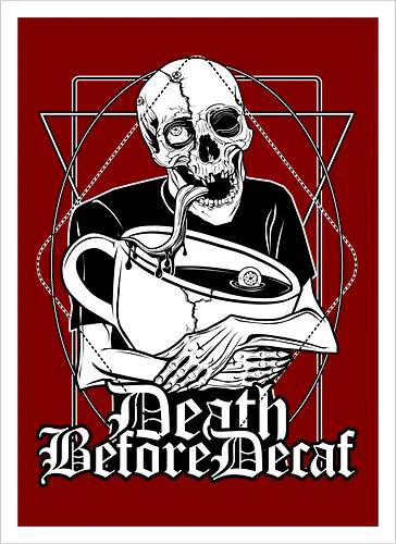 Death before Decaf