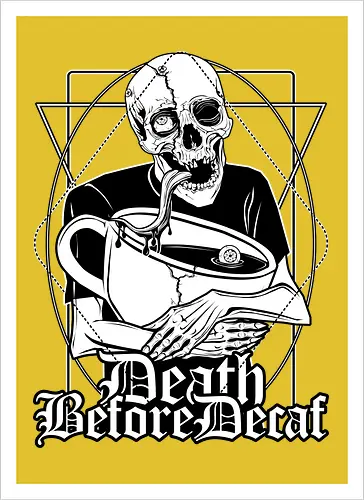Death before Decaf