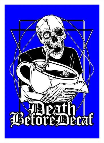 Death before Decaf