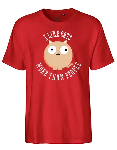 Like Cats - cat, katze, katzenmensch, fun, memes, cute, neko - Fairtrade T-Shirt