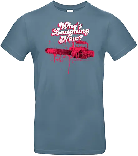 Who's Laughing Now? - movie, evil, horror, chainsaw, Kettensäge, film, dd - Standard T-Shirt