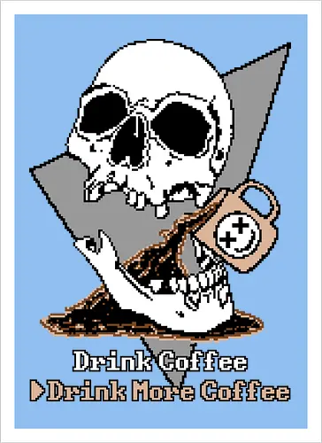 Drink More Coffee