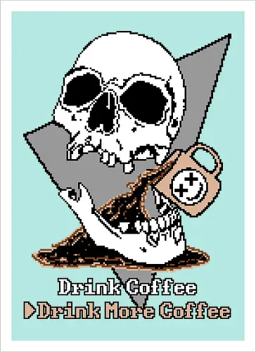 Drink More Coffee