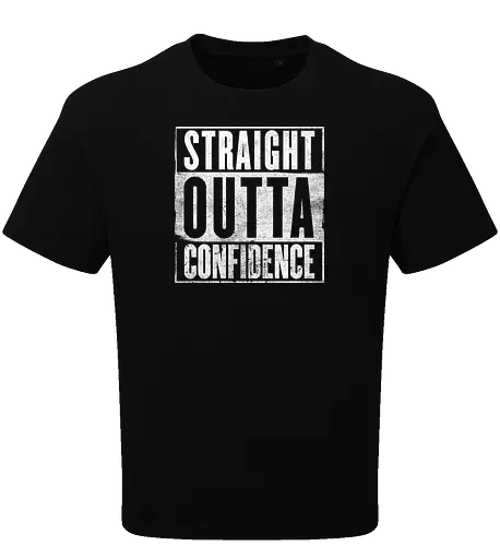 Straight Outta Confidence