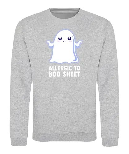 Allergic To Boo Sheet - boo, ghost, Allergies, bullshit - Sweatshirt