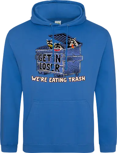 Get In Loser we're ting Trash