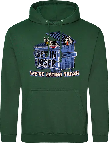 Get In Loser we're ting Trash